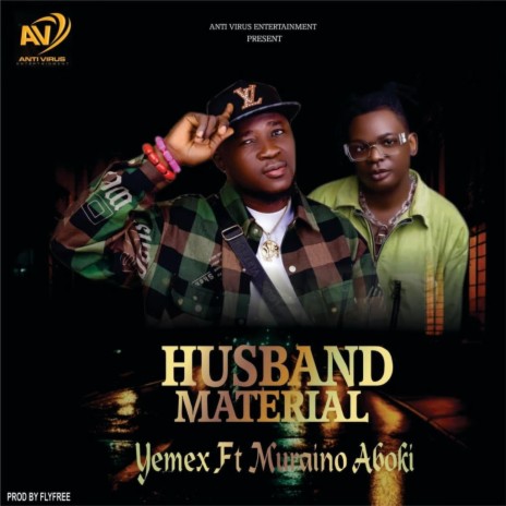 HUSBAND MATERIAL ft. MURAINO ABOKI | Boomplay Music