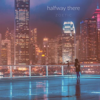 Halfway There lyrics | Boomplay Music