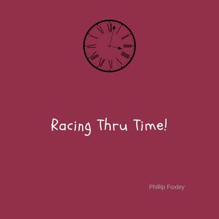 Racing Thru Time lyrics | Boomplay Music