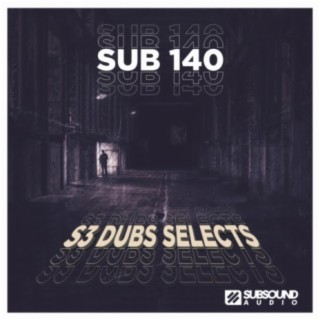 S3 DUBS PRESENTS 140