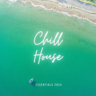 Chill House Essentials 2024