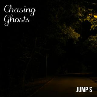 Chasing Ghosts