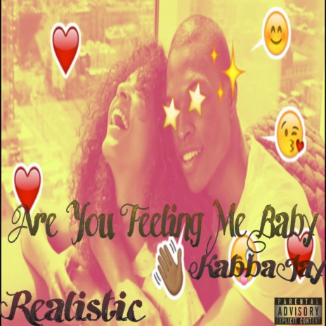 Are You Feeling Me Baby ft. Realistic