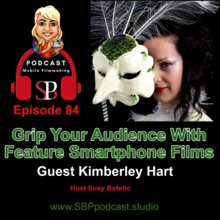 Grip Your Audience with Feature Smartphone Films with Kimberley Hart