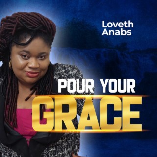 Pour Your Grace