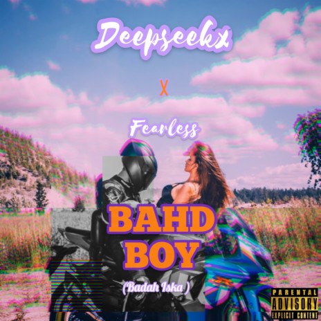 Bahd Boy (Badah Iska) ft. Fearless | Boomplay Music