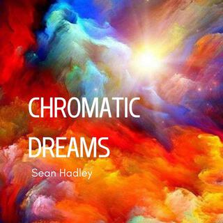 Chromatic Dreams