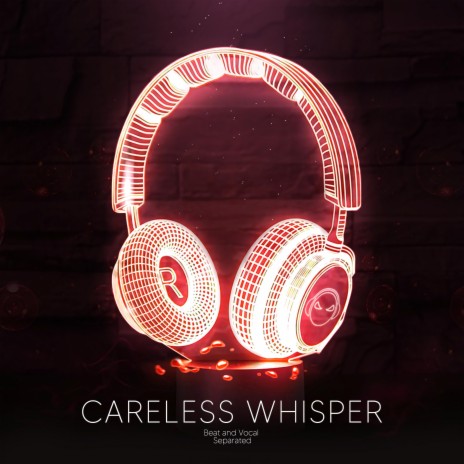 Careless Whisper (9D Audio) | Boomplay Music