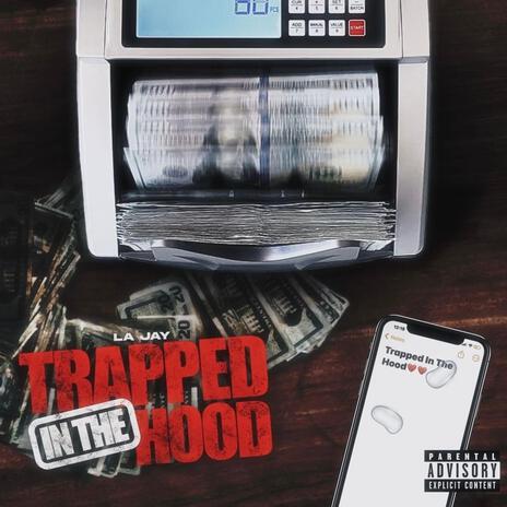 Trapped in the hood | Boomplay Music