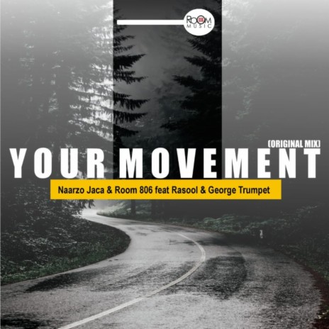 Your Movement ft. Room 806, Rasool & George Trumpet