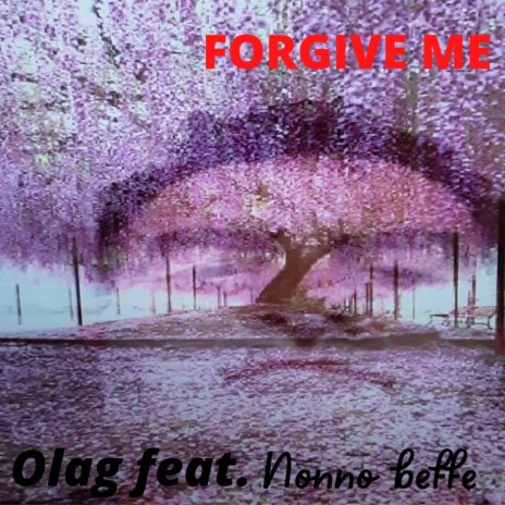 Forgive me ft. Nonno Beffe | Boomplay Music