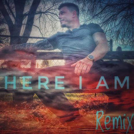 Here I Am (Remix) | Boomplay Music