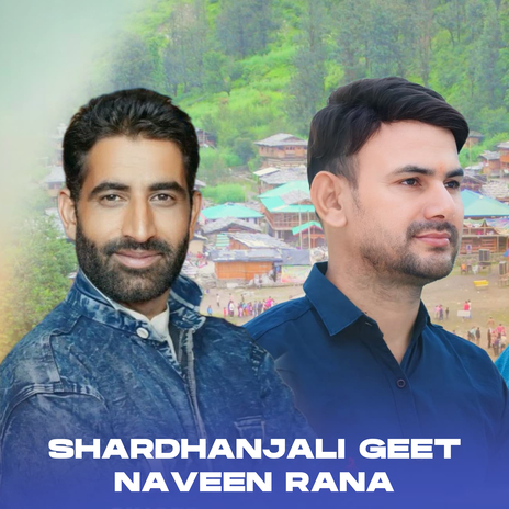 Shardhanjali Geet Naveen Rana ft. Sanjay Tomar | Boomplay Music