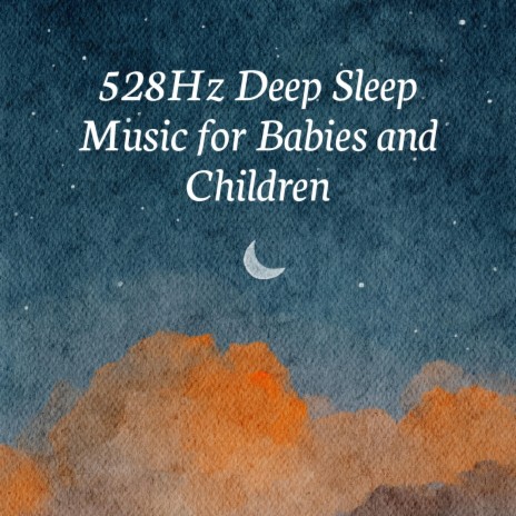 528Hz Baby Deep Sleep Music