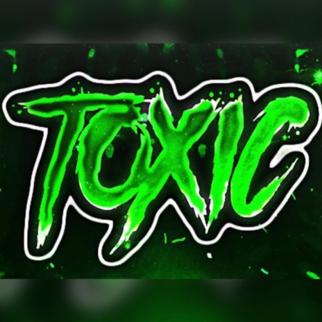 Toxic | Boomplay Music