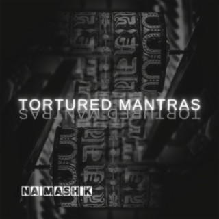 Tortured Mantras