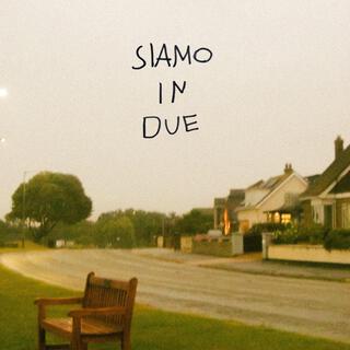 siamo in due lyrics | Boomplay Music