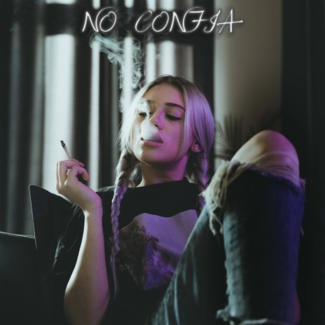 NO CONFÍA | Boomplay Music
