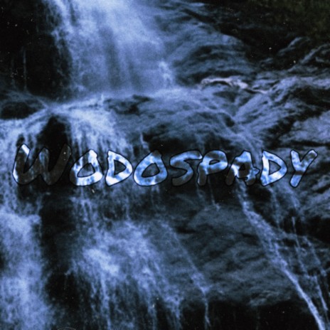 WODOSPADY | Boomplay Music