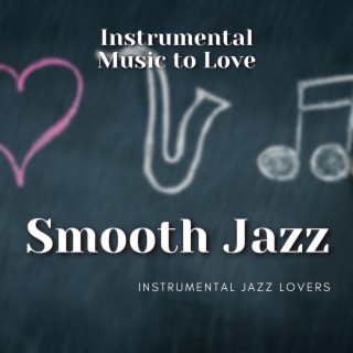 Instrumental Music to Love, Smooth Jazz