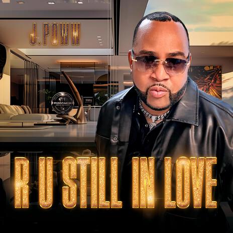 R U STILL IN LOVE | Boomplay Music