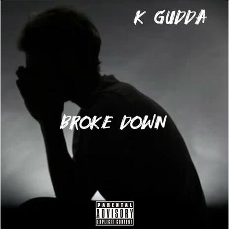 Broke Down | Boomplay Music