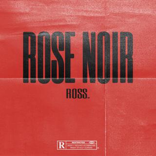 ROSE NOIR