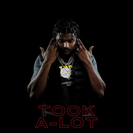 Took A-Lot | Boomplay Music