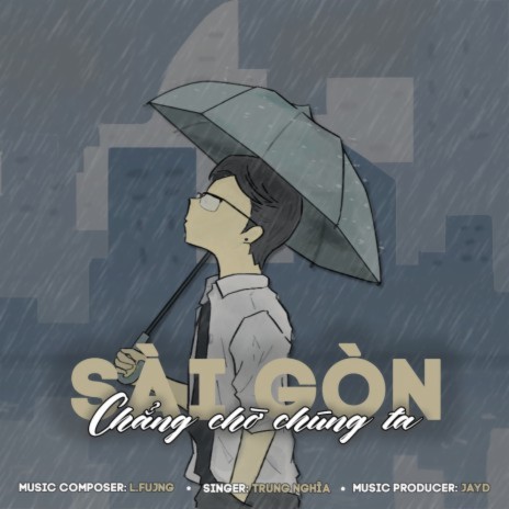 Sài Gòn Chẳng Chờ Chúng Ta | Boomplay Music