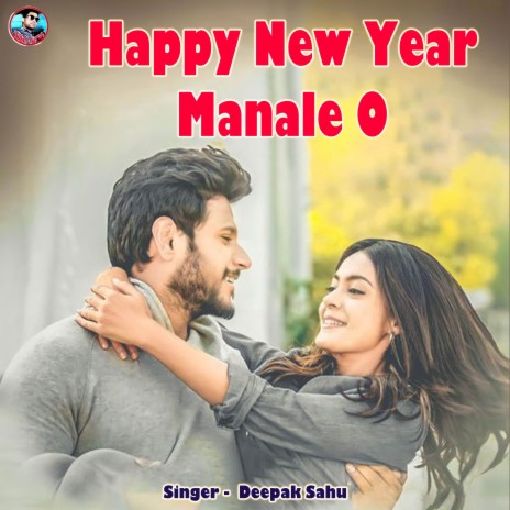 Happy New Year Manale O ft. Roma Sahu | Boomplay Music