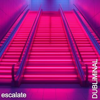 Escalate