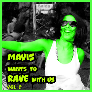 MAVIS Wants To RAVE With Us ! Vol. 9