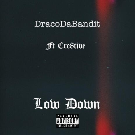 Low Down (Official Audio) ft. Cre8tive | Boomplay Music