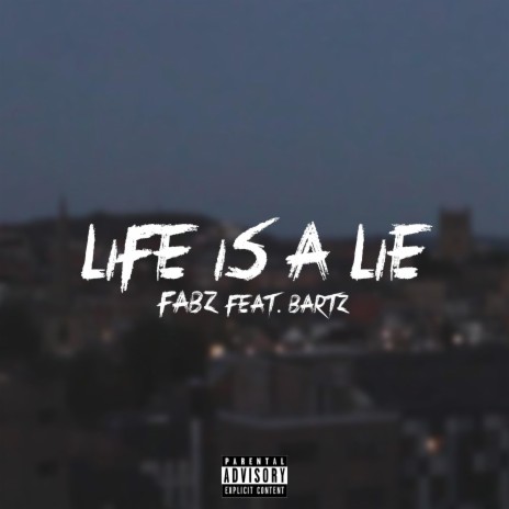 Life Is A Lie ft. Bartz