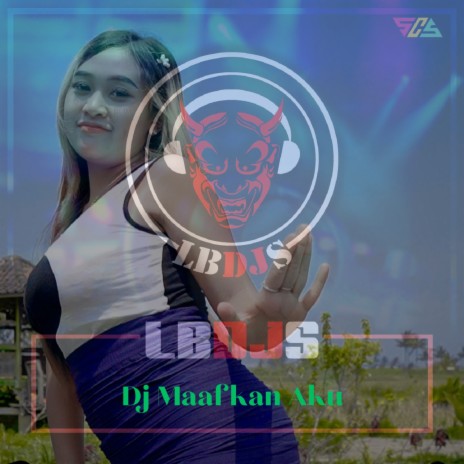 Dj Maafkan AKu | Boomplay Music