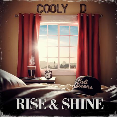 Rise & Shine ft. The Cali Queens | Boomplay Music