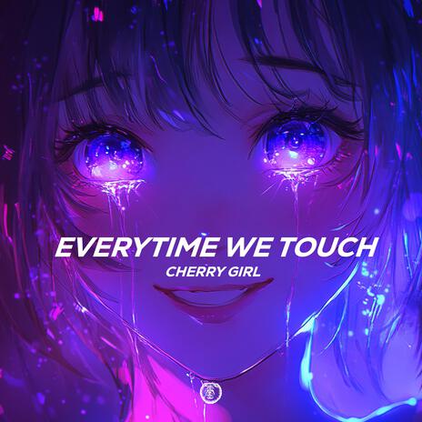 Everytime We Touch (MTG) | Boomplay Music