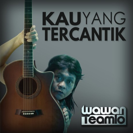 Kau Yang Tercantik | Boomplay Music