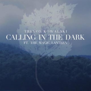 Calling in the Dark