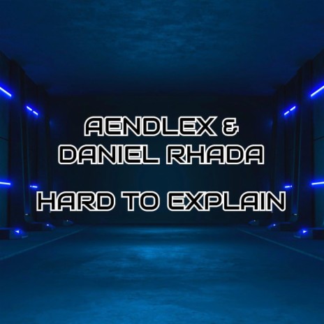 Hard To Explain ft. Daniel Rhada