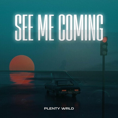 See Me Coming | Boomplay Music