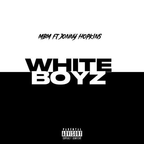 White Boyz ft. Jonny Hopkins | Boomplay Music