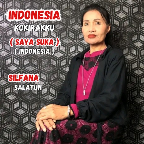 Indonesia Kokirakku (Saya Suka Indonesia) | Boomplay Music