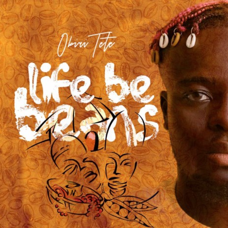Life Be Beans | Boomplay Music