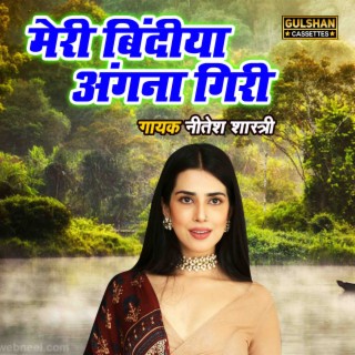 Meri Bindiya Angana Giri