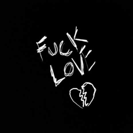 Fuck Love 🅴 | Boomplay Music