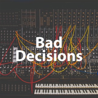 Bad Decisions (Piano & Beats Version)