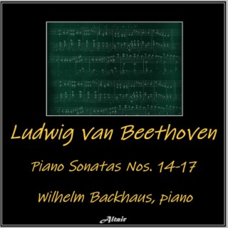 Ludwig Van Beethoven: Piano Sonatas NOS. 14-17