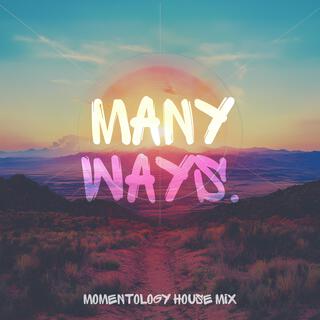 many ways. (Momentology House Mix) ft. Momentology lyrics | Boomplay Music