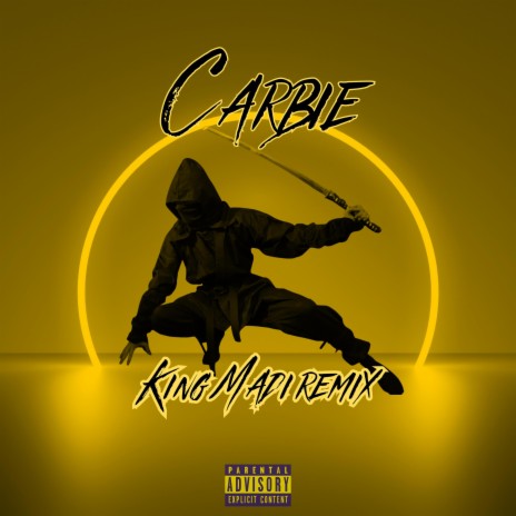 CARBIE (King Remix) ft. King Madi